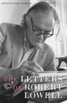 Robert Lowell, Robert/ Hamilton Lowell, Saskia Hamilton - The Letters Of Robert Lowell