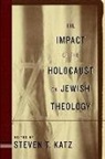 Steven T. Katz - The Impact of the Holocaust on Jewish Theology