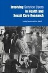 Lesley (Cardiff University Lowes, Lesley Hulatt Lowes, LOWES LESLEY HULATT IAN, Ian Hulatt, Hulatt Ian, Lesley Lowes... - Involving Service Users in Health and Social Care Research