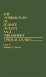 Robert Myers, Robert E. Myers, Robert E. Myers - The Intersection of Science Fiction and Philosophy