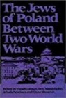 Yisrael Gutman, Yisrael Gutman, Ezra Mendelsohn, Jehuda Reinharz - The Jews of Poland Between Two World Wars