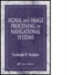 V. P. Tuzlukov, Vyacheslav Tuzlukov, Vyacheslav (Kyungpook National Universit Tuzlukov, Vyacheslav (Kyungpook National University Tuzlukov, Vyacheslav P. Tuzlukov, TUZLUKOV VYACHESLAV P - Signal and Image Processing in Navigational Systems