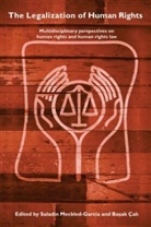 Basak Cali, Saladin Meckled-Garcia, Saladin Meckled-García, Cali Basak, Basak Cali, Basak (University College London Cali... - The Legalization of Human Rights : Multidisciplinary Approaches