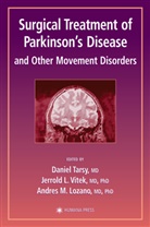 Andres M. Lozano, Andres M Lozano, Andres M. Lozano, Daniel Tarsy, Jerrold L Vitek, Jerrold L. Vitek - Surgical Treatment of Parkinson's Disease and Other Movement Disorders