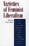 Amy Baehr, Amy R. Baehr, Amy Baehr, Amy R Baehr, Amy R. Baehr - Varieties of Feminist Liberalism