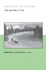Brenda Shaffer, Sean M. Lynn-Jones, Sean M. (Harvard University) Lynn-Jones, Steven E. Miller, Steven E. (Harvard University) Miller, Karen Motley... - The Limits of Culture
