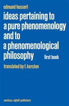 Edmund Husserl, F. Kersten - Ideas Pertaining to a Pure Phenomenology and to a Phenomenological Philosophy