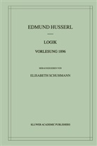 Edmund Husserl, Elisabet Schuhmann, Elisabeth Schuhmann - Logik Vorlesung 1896