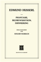 Edmun Husserl, Edmund Husserl, E Marbach, E. Marbach - Phantasie, Bildbewusstsein, Erinnerung