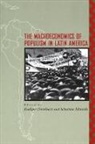 Rudiger Dornbusch, Rudiger Dornbusch, Sebastian Edwards - The Macroeconomics of Populism in Latin America