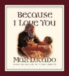 Max Lucado, Mitchell Heinze, Karen Hill - Because i love you