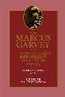 Marcus Garvey, Hill, Robert A. Hill, Robert Abraham Hill, Barbara Bair, Tevvy Ball... - Papers of Marcus Garvey, Volume 7