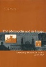 ARNOLD, D Arnold, Dana Arnold, Dana (University of Southampton) Arnold, Robert M. Arnold, Dana Arnold... - Metropolis and Its Image