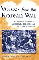 Xiaobing Li, Li Xiaobing, Richard Peters, Richard A./ Li Peters, Richard Li Peters, Xiaobing Li... - Voices From the Korean War
