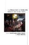 David K. (EDT)/ Morris Jordan, David K Jordan, David K. Jordan, Andrew D Morris, Andrew D. Morris, Marc L Moskowitz... - The Minor Arts of Daily Life