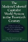 Ramon Grosfoguel, Ana Margarita Cervantes-Rodra-Guez, Ana Margarita Cervantes-RodrÃ­guez, Ana Margarita Cervantes-Rodriguez, Ana Margarita Cervantes-Rodríguez, Ram?n Grosfoguel... - The Modern/Colonial/Capitalist World-System in the Twentieth Century