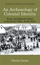 Gavin Lucas - An Archaeology of Colonial Identity