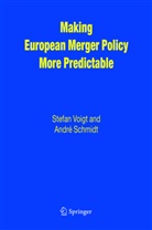 A. Schmidt, Andre Schmidt, André Schmidt, S. Voigt, Stefa Voigt, Stefan Voigt - Making European Merger Policy More Predictable