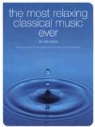 Not Available (NA), Chester Music - The Most Relaxing Classical Music Ever For Solo Piano