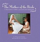 Marguerite Smolen, Carol Ross - The Mother of the Bride: A Practical Guide & an Elegant Keepsake