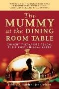 Jon Carlson, Jeffrey A. Kottler, Jeffrey A. Carlson Kottler, Jon Carlson, Jeffrey A. Kottler - Mummy At the Dining Room Table - Eminent Therapists Reveal Their Most Unusual Cases