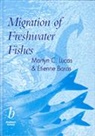 Baras, Etienne Baras, Lucas, Martyn Lucas, Martyn Baras Lucas, Martyn C. Lucas... - Migration of Freshwater Fishes