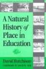 David Hutchison, David/ Orr Hutchison - A Natural History of Place in Education