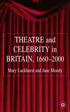 Mar Luckhurst, Mary Luckhurst, Jane Moody, Unknown, M. Luckhurst, Mary Luckhurst... - Theatre & Celebrity in Britain 1660-2000