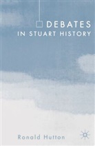 Hutton, Ronald Hutton - Debates in Stuart History