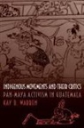Kay Warren, Kay B. Warren, Warren Kay B. - Indigenous Movements and Their Critics