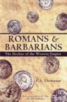 E A Thompson, E. A. Thompson, E.A. Thompson, Edward Arthur Thompson - Romans and Barbarians