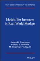 M Ch Findlay, M. Chapman Findlay, Findlay M. Chapman, James Thompson, James R Thompson, James R. Thompson... - Models for Investors in Real World Markets