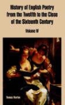 Thomas Warton - History of English Poetry from the Twelfth to the Close of the Sixteenth Century: Volume IV