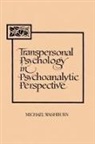 Michael Washburn - Transpersonal Psychology in Psychoanalytic Perspective