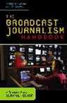 Cindy Malone, Malone Cindy, Dr. Robert Thompson, Dr. Robert Malone Thompson, Robert Thompson, Robert J Thompson... - Broadcast Journalism Handbook