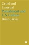 Brian Jarvis - Cruel and Unusual