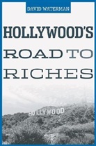 David Waterman - Hollywood''s Road to Riches
