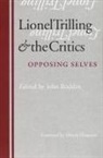 Morris Dickstein, John Rodden, John Rodden - Lionel Trilling and the Critics
