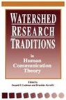 Cushman/Kovacic, Donald P Cushman, Donald P. Cushman, Branislav Kovacic - Watershed Research Traditions in Human Communication Theory