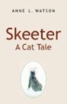 Anne L. Watson - Skeeter: A Cat Tale