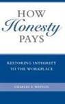 David Shumaker, Charles Watson, Charles E. Watson - How Honesty Pays