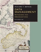Richard T Watson, Richard T. Watson, Ronald Ed Watson, Ronald Ed. Watson - Data Management