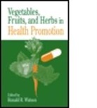 Ronald R. Watson, Ronald Ross Watson, Ronald Ross (University of Arizona Watson, Watson Ronald Ross, Ronald R. Watson, Ronald Ross Watson... - Vegetables, Fruits, and Herbs in Health Promotion