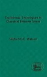 Wilfred G E Watson, Wilfred G. E. Watson, Watson Wilfred G. E., Claudia V. Camp, Andrew Mein - Traditional Techniques in Classical Hebrew Verse