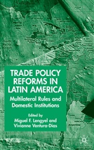Miguel F. Ventura-Dias Lengyel, LENGYEL MIGUEL F VENTURA DIAS V, Lengyel, M Lengyel, M. Lengyel, Miguel F. Lengyel... - Trade Policy Reform in Latin America