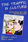 George E Marcus, George E Marcus, George E Myers Marcus, George E. Myers Marcus, Marcus/Myers, George E. Marcus... - Traffic in Culture