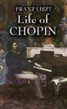 Franz Liszt, Franz/ Cook Liszt - Life of Chopin