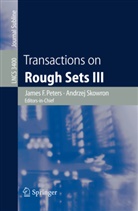 Jame F Peters, James F Peters, James F. Peters, Skowron, Skowron, Andrzej Skowron - Transactions on Rough Sets III. Vol.3