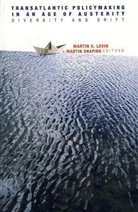 Flor Aarts, Martin A. Levin, Martin A. (EDT)/ Shapiro Levin, Martin A. Shapiro Levin, Martin A. Levin, Martin A. (Brandeis University) Levin... - Transatlantic Policymaking in an Age of Austerity