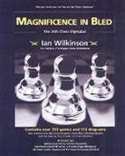 Ian Wilkinson - Magnificence in Bled - The 35th. Chess Olympiad